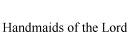 HANDMAIDS OF THE LORD trademark