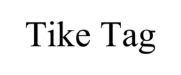TIKE TAG trademark
