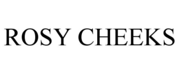ROSY CHEEKS trademark