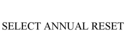 SELECT ANNUAL RESET trademark