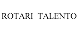 ROTARI TALENTO trademark