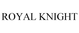 ROYAL KNIGHT trademark