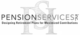 PSI PENSION SERVICES INC. DESIGNING RETIREMENT PLANS FOR MAXIMIZED CONTRIBUTION trademark