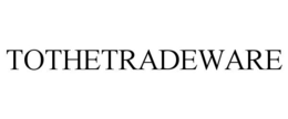 TOTHETRADEWARE trademark