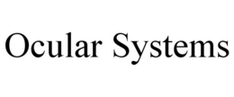OCULAR SYSTEMS trademark