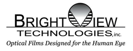 BRIGHT VIEW TECHNOLOGIES, INC. OPTICAL FILMS DESIGNED FOR THE HUMAN EYE trademark