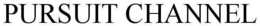 PURSUIT CHANNEL trademark