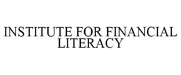 INSTITUTE FOR FINANCIAL LITERACY trademark