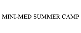 MINI-MED SUMMER CAMP trademark