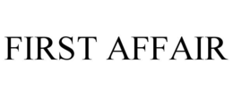 FIRST AFFAIR trademark