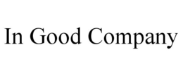 IN GOOD COMPANY trademark