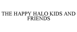 THE HAPPY HALO KIDS AND FRIENDS trademark
