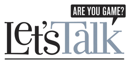 LET'S TALK ARE YOU GAME? trademark