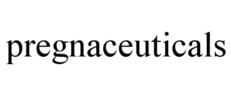PREGNACEUTICALS trademark