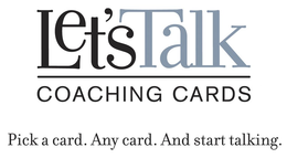 LET'S TALK COACHING CARDS PICK A CARD. ANY CARD. AND START TALKING. trademark