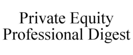 PRIVATE EQUITY PROFESSIONAL DIGEST trademark