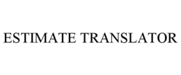 ESTIMATE TRANSLATOR trademark