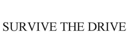 SURVIVE THE DRIVE trademark