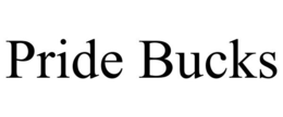 PRIDE BUCKS trademark