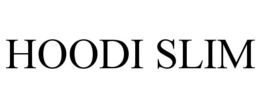 HOODI SLIM trademark