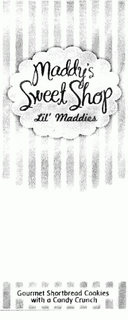 MADDY'S SWEET SHOP LIL' MADDIES GOURMET SHORTBREAD COOKIES WITH A CANDY CRUNCH trademark