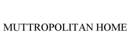 MUTTROPOLITAN HOME trademark