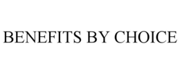 BENEFITS BY CHOICE trademark