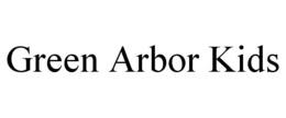 GREEN ARBOR KIDS trademark