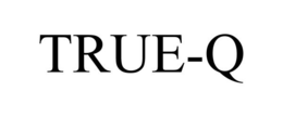 TRUE-Q trademark