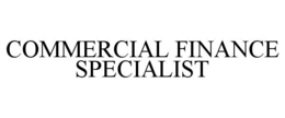 COMMERCIAL FINANCE SPECIALIST trademark
