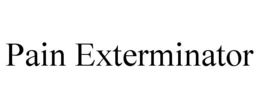PAIN EXTERMINATOR trademark