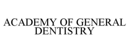 ACADEMY OF GENERAL DENTISTRY trademark