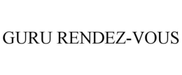 GURU RENDEZ-VOUS trademark