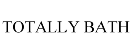 TOTALLY BATH trademark