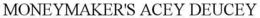 MONEYMAKER'S ACEY DEUCEY trademark