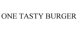ONE TASTY BURGER trademark