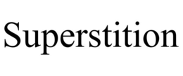 SUPERSTITION trademark