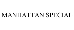 MANHATTAN SPECIAL trademark