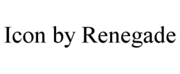 ICON BY RENEGADE trademark