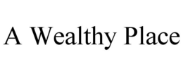 A WEALTHY PLACE trademark