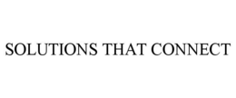 SOLUTIONS THAT CONNECT trademark