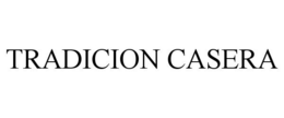 TRADICION CASERA trademark