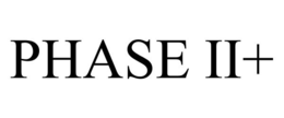 PHASE II+ trademark