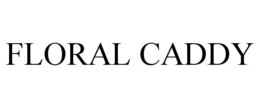 FLORAL CADDY trademark