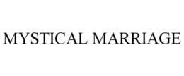 MYSTICAL MARRIAGE trademark