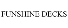 FUNSHINE DECKS trademark