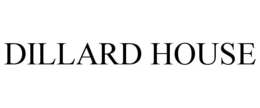 DILLARD HOUSE trademark