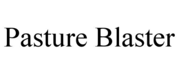 PASTURE BLASTER trademark