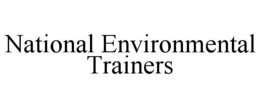 NATIONAL ENVIRONMENTAL TRAINERS trademark