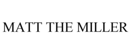 MATT THE MILLER trademark